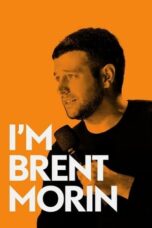 Brent Morin: I'm Brent Morin (2015)