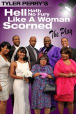 Tyler Perry's Hell Hath No Fury Like a Woman Scorned - The Play (2014)