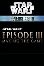 Star Wars: Episode III - Making the Game (2005)