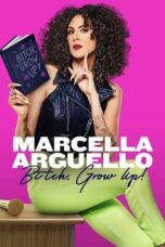 Marcella Arguello: Bitch, Grow Up! (2023)